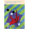Graded Go Problems for Beginners, Volume One: Introductory Problems, 30-kyu to 25-kyu - Paperback