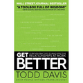 Get Better: 15 Proven Practices to Build Effective Relationships at Work - Paperback