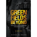 Green Fields Beyond: The Story of the Sherbrooke Fusilier Regiment