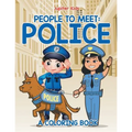 People to Meet: Police (A Coloring Book) - Paperback