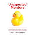 Unexpected Mentors.: Weird & Creative Ideas To Boost Your Career. - Paperback