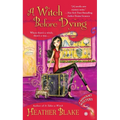 A Witch Before Dying: A Wishcraft Mystery - Mass Market Paperbound