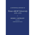 A Centennial History of Texas A&m University, 1876-1976