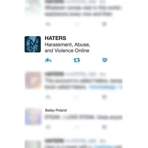Haters: Harassment, Abuse, and Violence Online - Paperback