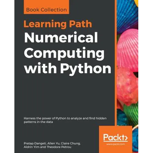 Numerical Computing with Python: Harness the power of Python to analyze and find hidden patterns in the data - Paperback