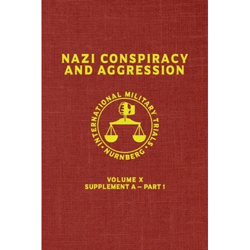 Nazi Conspiracy And Aggression: Volume X -- Supplement A - Part 1 (The Red Series)