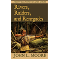 Rivers, Raiders, and Renegades
