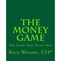 The Money Game: The Game That Plays You! - Paperback