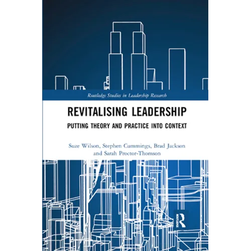 Revitalising Leadership: Putting Theory and Practice into Context - Paperback