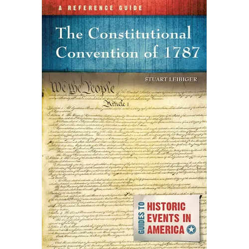 The Constitutional Convention of 1787: A Reference Guide