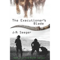 The Executioner's Blade: Book 3 in the MIKE4 Series