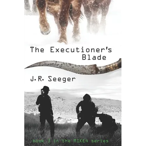 The Executioner's Blade: Book 3 in the MIKE4 Series