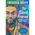 The Black Friend: On Being a Better White Person - Paperback