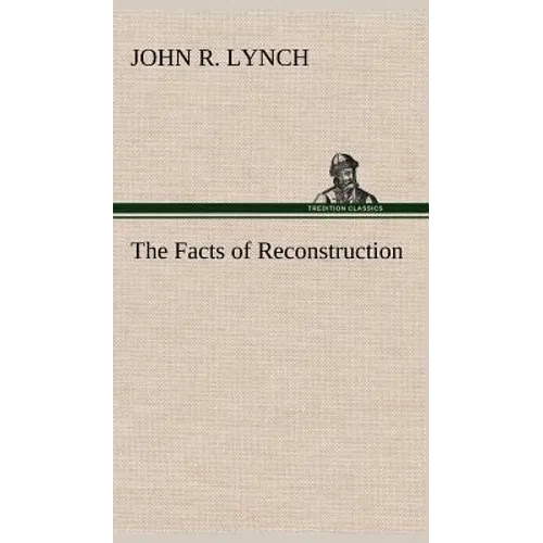 The Facts of Reconstruction - Hardcover