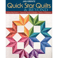 Quick Star Quilts & Beyond: 20 Dazzling Projects - Classroom-Tested Techniques - Galaxy of Inspiration - Paperback