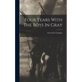 Four Years With The Boys In Gray