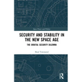Security and Stability in the New Space Age: The Orbital Security Dilemma