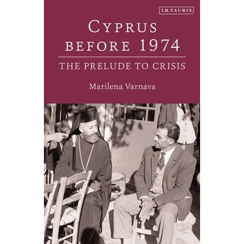 Cyprus Before 1974: The Prelude to Crisis - Paperback