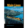 Main Lines: Rebirth of the North American Railroads, 1970-2002