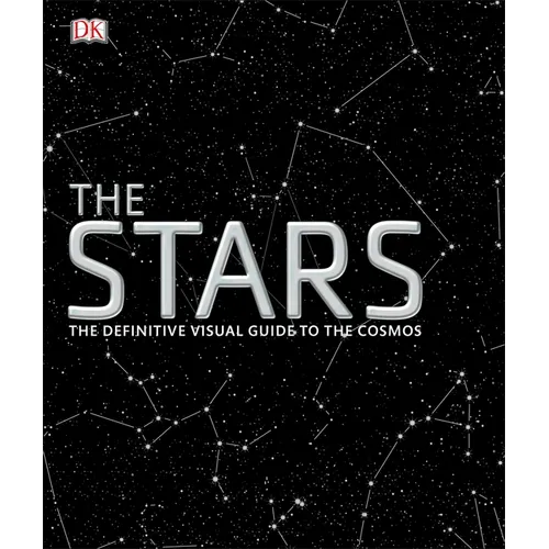 The Stars: The Definitive Visual Guide to the Cosmos - Hardcover