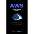 Aws: Virtual Private CLoud tutorial (VPC) for Beginners Learn various aspects - Paperback