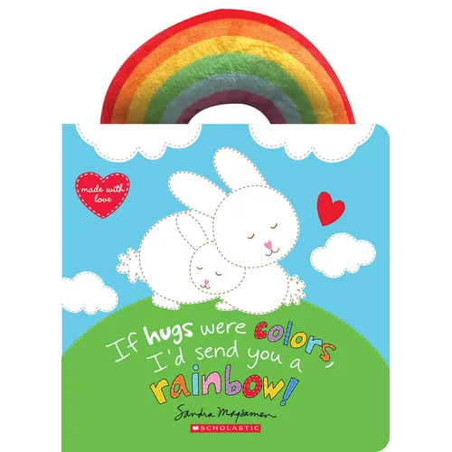 If Hugs Were Colors, I'd Send You a Rainbow! - Paperback