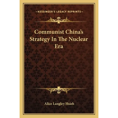 Communist China's Strategy In The Nuclear Era