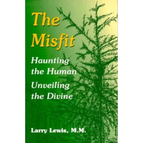 The Misfit: Haunting the Human-Unveiling the Divine - Paperback