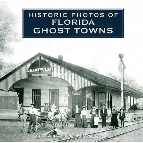 Historic Photos of Florida Ghost Towns