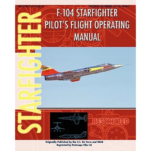 F-104 Starfighter Pilot's Flight Operating Instructions - Paperback