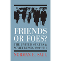 Friends or Foes?: The United States and Soviet Russia, 1921-1941