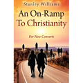An On-Ramp To Christianity: For New Converts - Paperback