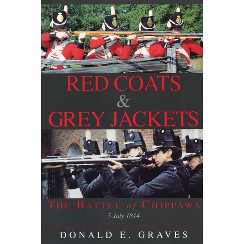 Red Coats & Grey Jackets: The Battle of Chippawa, 5 July 1814