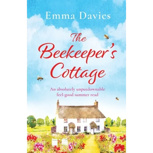 The Beekeeper's Cottage: An absolutely unputdownable feel good summer read - Paperback