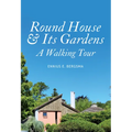 Round House & Its Gardens: A Walking Tour - Hardcover