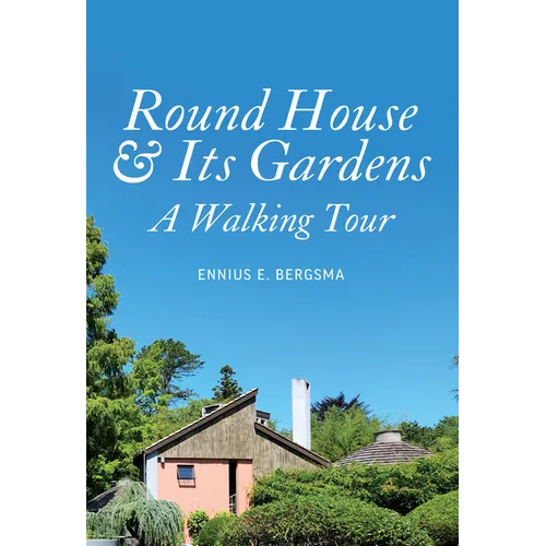 Round House & Its Gardens: A Walking Tour - Hardcover
