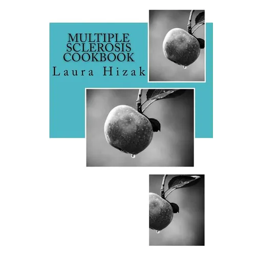 The Multiple Sclerosis Cookbook: Quick & easy recipes for living with multiple sclerosis - Paperback