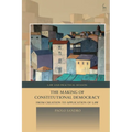 The Making of Constitutional Democracy: From Creation to Application of Law - Paperback
