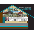 Smoky Mountain Modern: The Architecture of Hubert Bebb in Postcards - Paperback