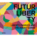 Futurliberty: Liberty Fabrics and the Avant-Garde - Hardcover