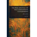 The Rise and Fall of the Confederate Government