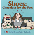 Shoes: Chocolate for the Feet: A Cathy Collection - Paperback