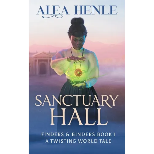 Sanctuary Hall: A Twisting World Tale (Finders & Binders 1) - Paperback