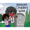 Heaven Couldn't Wait - Hardcover