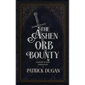 The Ashen Orb Bounty - Paperback
