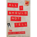 All I Should Not Tell - Paperback