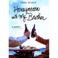 Honeymoon with My Brother: A Memoir - Paperback