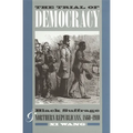The Trial of Democracy: Black Suffrage and Northern Republicans, 1860-1910