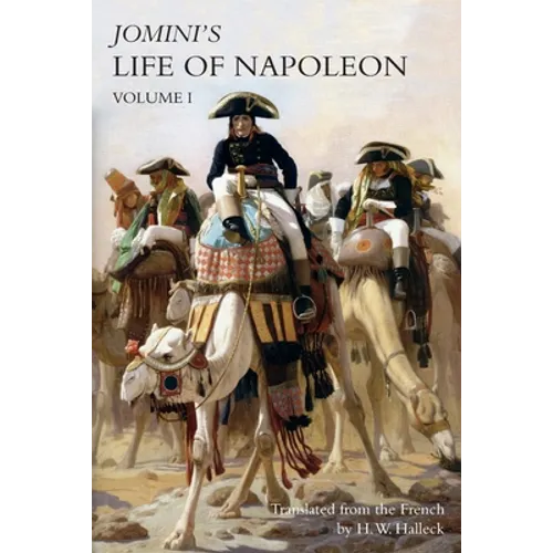 JOMINI's LIFE OF NAPOLEON: Volume 1 - Paperback