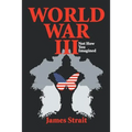 World War III: Not How You Imagined